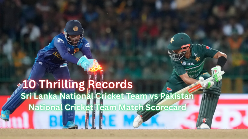 Sri Lanka National Cricket Team vs Pakistan National Cricket Team Match Scorecard