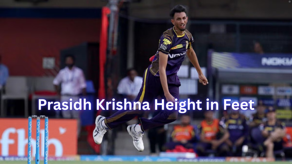 Prasidh Krishna Height in Feet